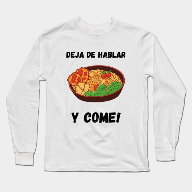 Deja de hablar y come-T-Shirt Spanish Words Long Sleeve T-Shirt by Mangú Shop RD